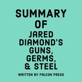 Summary of Jared Diamond's Guns, Germs, & Steel