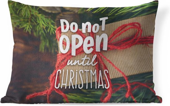 Sierkussens - Kussentjes Woonkamer - 50x30 cm - Spreuken - 'Do not open until Christmas' - Quotes