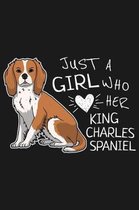 Sketchbook: Just A Girl Who Loves Her King Charles Spaniel