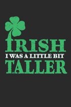 Irish i was a little bit taller