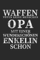 Waffen toeten keine Menschen Opa mit einer Wunderschoenen Enkelin schon