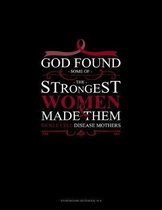 God Found Some of The Strongest Women And Made Them Sickle Cell Disease Mothers: Storyboard Notebook 1.85