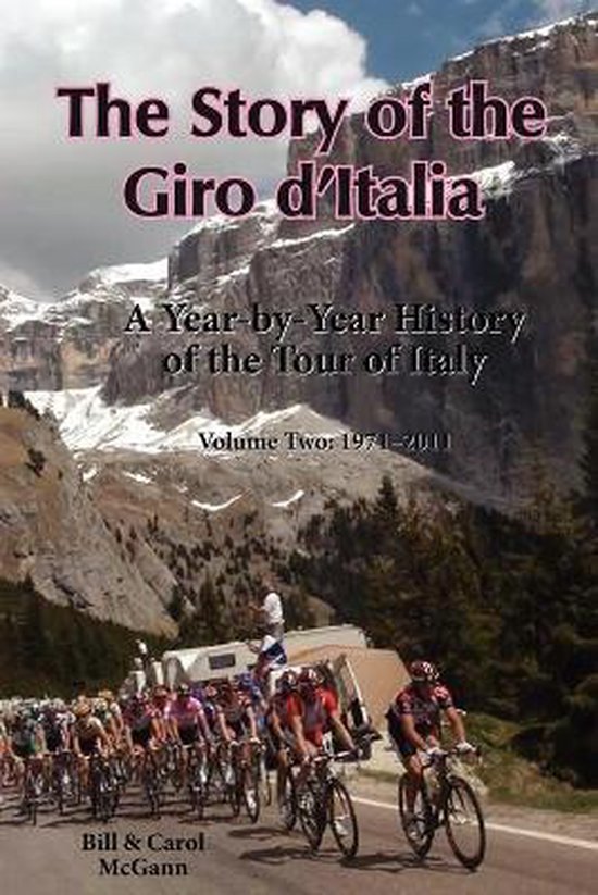 The Story of the Giro D'Italia: A Year-by-Year History of th ... - cover