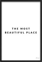 Poster The most beautiful place - A2 - 42 x 59,4 cm - Inclusief lijst (Zwart Aluminium)