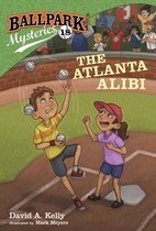 Ballpark Mysteries 18 - Ballpark Mysteries #18: The Atlanta Alibi