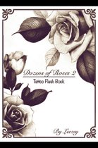 Dozens of Roses 2 Tattoo Flash Book