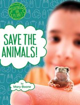 Saving Our Planet - Save the Animals!