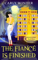 Sedona Spirit Cozy Mysteries 3 - The Fiancé is Finished
