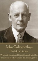 John Galsworthy - The Skin Game