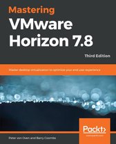 Mastering VMware Horizon 7.8