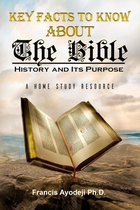 Key Facts About The Bible: The History & Its Purpose