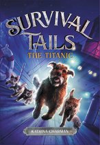 Survival Tails 1 - THE Survival Tails: The Titanic