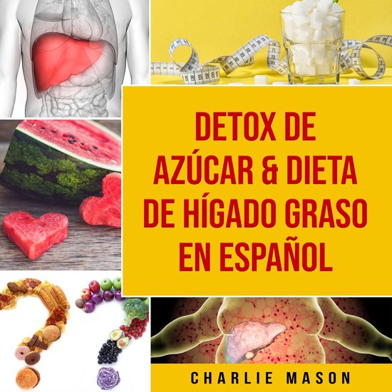 Detox de Azúcar & Dieta de hígado graso En Español - cover