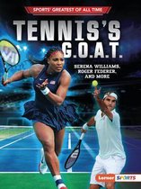 Sports' Greatest of All Time (Lerner (Tm) Sports)- Tennis's G.O.A.T.