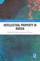 Routledge Studies in the Economics of Business and Industry - Intellectual Property in Russia