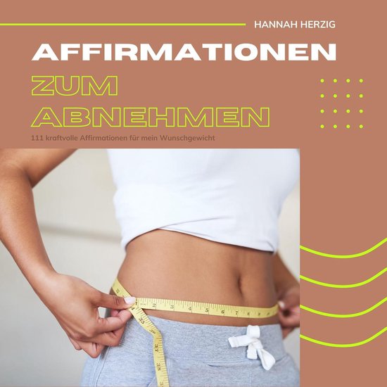 Affirmationen zum Abnehmen: 111 kraftvolle Affirmationen fü ... - cover