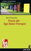 Hypnose und Hypnotherapie - Praxis der Ego-State-Therapie