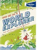 Not For Parents How to be a World Explorer
