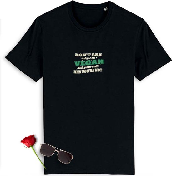 Vegan T-Shirt - Shirt voor Veganist - Dames t Shirt met print - Heren t Shirt met opdruk - Unisex maten: S M L XL XXL XXXL - Tshirt kleur: Zwart.