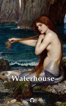 Delphi Masters of Art 65 - Delphi Complete Paintings of John William Waterhouse (Illustrated)