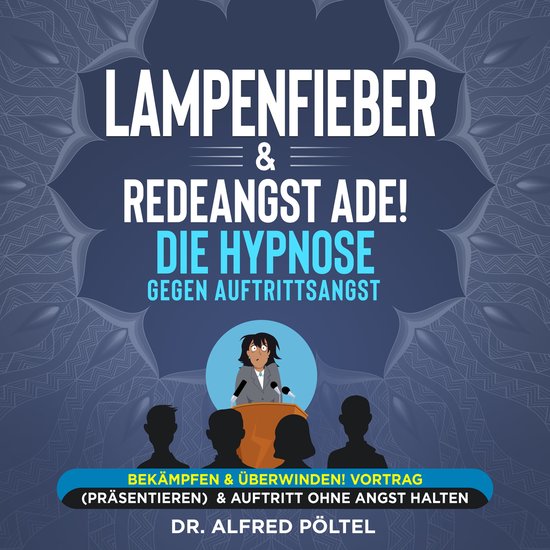 Lampenfieber & Redeangst ade! Die Hypnose gegen Auftrittsang ... - cover