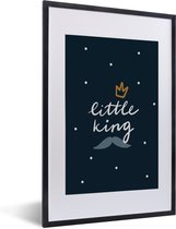 Fotolijst incl. Poster - Quotes - Spreuken - Little king - Kids - Kinderen - Baby - Jongetje - 40x60 cm - Posterlijst