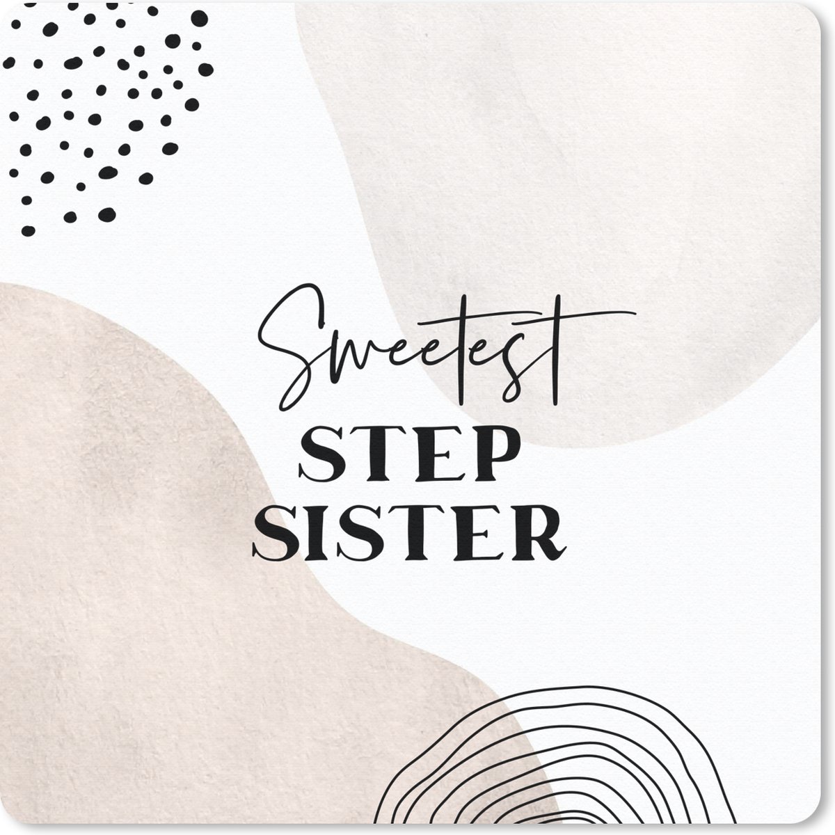 Muismat 20x20 cm - Mousepad Quote - Zusje - Love - Stepsister - Muismatten