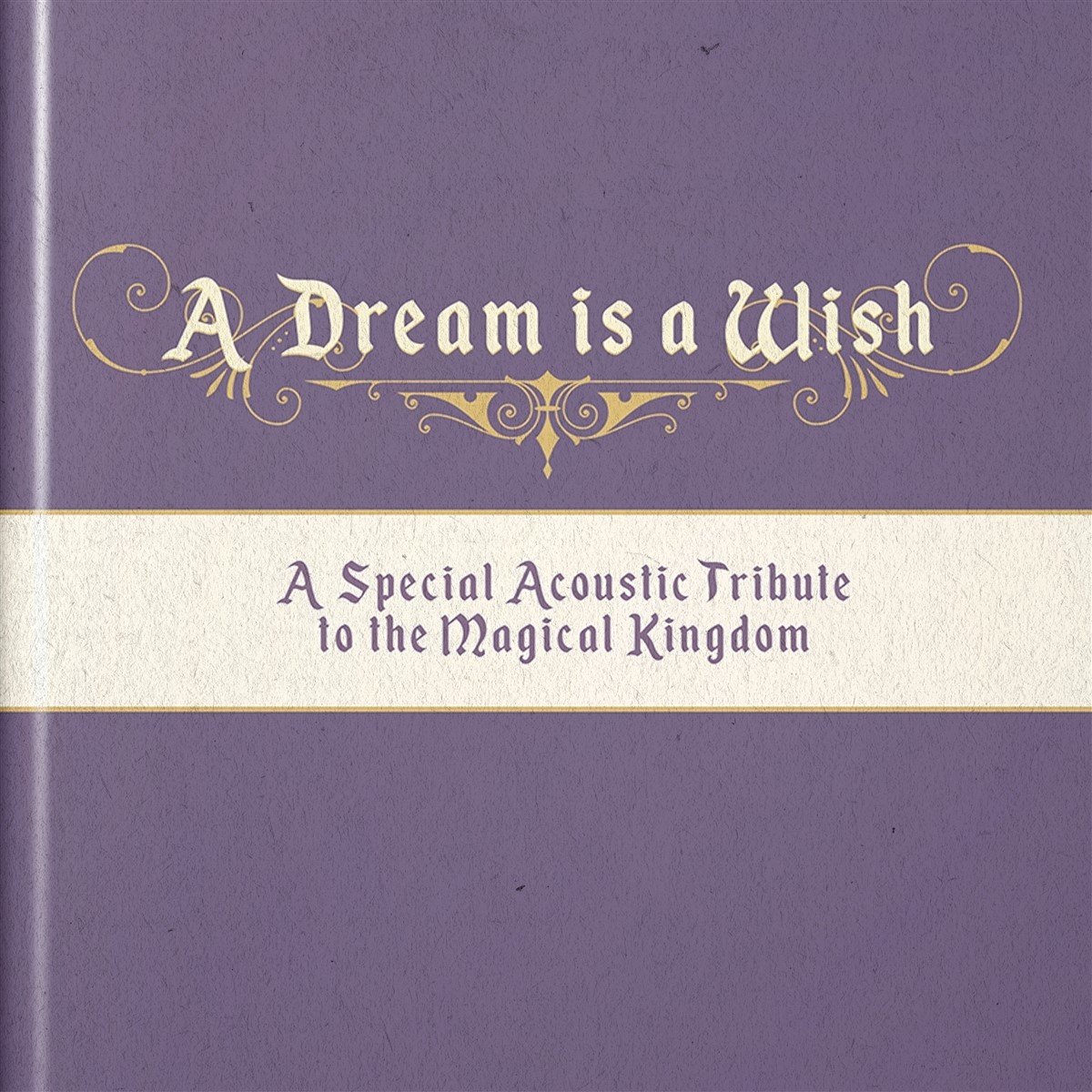 Various Artists - A Dream Is A Wish: A Special Acoustic Tribute To The Magic Kingdom (CD)