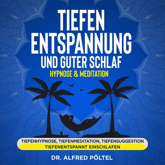 Tiefenentspannung und guter Schlaf - Hypnose & Meditation - cover