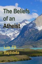 The Beliefs of an Atheist