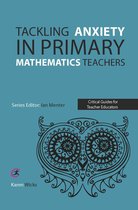 Critical Guides for Teacher Educators - Tackling Anxiety in Primary Mathematics Teachers