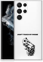 Telefoonhoesje Geschikt voor Samsung Galaxy S22 Ultra Back Cover Siliconen Hoesje Transparant Gun Don't Touch My Phone