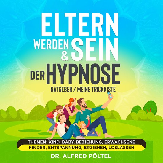 Eltern werden & sein - Der Hypnose Ratgeber / meine Trickkis ... - cover