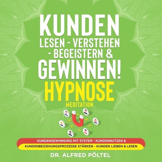 Kunden lesen - verstehen - begeistern & gewinnen! Hypnose /  ... - cover