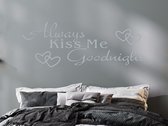 Stickerheld - Muursticker Always kiss me goodnight - Slaapkamer - Liefde - decoratie - Engelse Teksten - Mat Zilver - 55x147.5cm