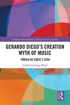 Routledge Interdisciplinary Perspectives on Literature - Gerardo Diego’s Creation Myth of Music