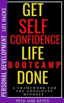 Self-Confidence Boot-camp: A Framework for the Confident Mindset - Personal Development Life Hacks