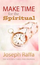 The Kitchen Table Philosopher 2 - Make Time for the Spiritual