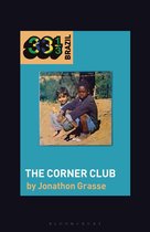 33 1/3 Brazil - Milton Nascimento and Lô Borges's The Corner Club