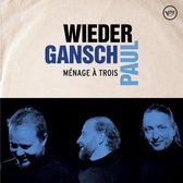 Wieder, Gansch & Paul - Menage A Trois (2 LP)
