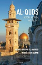 Al-Quds: History Religion and Politics