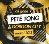 All Gone Pete Tong & Gorgon City Mi