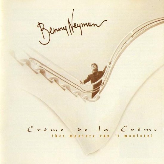 Creme de la Creme, Benny Neyman | CD (album) | Muziek | bol.com