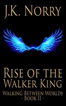Walking Between Worlds 2 - Rise of the Walker King