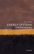 Very Short Introductions - Energy Systems: A Very Short Introduction