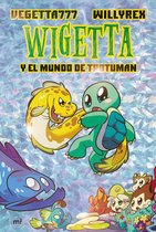 Wigetta - 13. Wigetta y el mundo de Trotuman