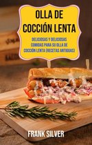 do not know - Olla De Cocción Lenta: Deliciosas Y Deliciosas Comidas Para Su Olla De Cocción Lenta (Recetas Antiguas)