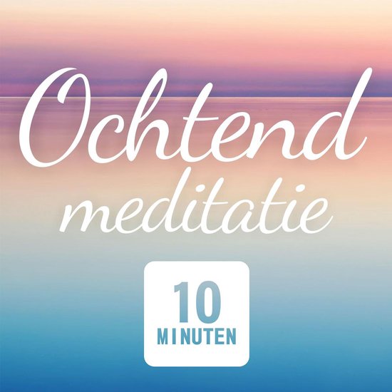 Ochtend Meditatie: 10 Minuten - cover
