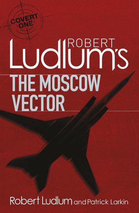 COVERT-ONE 6 - Robert Ludlum's The Moscow Vector - cover