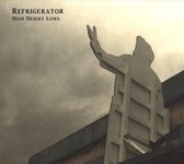 Refrigerator - High Desert Lows (CD)